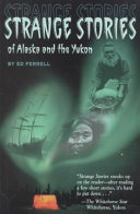 Strange Stories of Alaska & the Yukon