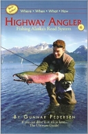 Highway Angler 6: Fishing Alaska's Road System – Alaska Books and
