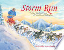 Storm Run: The Story of the First Woman to Win the Iditarod