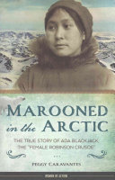Marooned in the Arctic: The True Story of Ada Blackjack