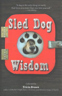 Sled Dog Wisdom: Humorous and Heartwarming Tales 2/E