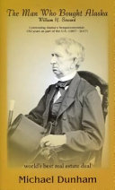 Man Who Bought Alaska:  William H. Seward