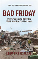 Bad Friday: The Great & Terrible 1964 Alaska Earthquake