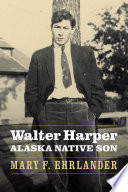 Walter Harper, Alaska Native Son