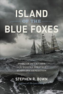 Island of the Blue Foxes: Disaster and Triumph on the World