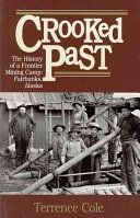 Crooked Past: History of a Frontier Mining Camp