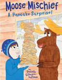 Moose Mischief: A Pancake Surprise!