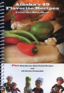 Alaska's 49 Flavorite Recipes from the 49th State