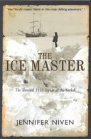 Ice Master: The Doomed 1913 Voyage of the Karluk