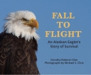 Fall to Flight:  An Alaska Eaglet's Story of Survival