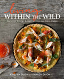 Living Within the Wild: Personal Stories & Beloved Recipes