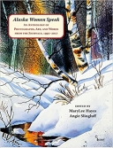Alaska Women Speak: An Anthology of Photographs, Art