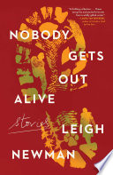 Nobody Gets Out Alive: Stories