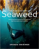 Science and Spirit of Seaweed: Discovering Food, Medicine