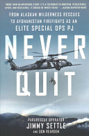 Never Quit: How I Became a Special Ops Pararescue Jumper