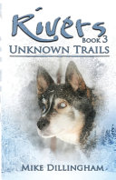 Rivers Book Three: Unknown Trails