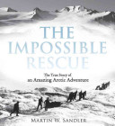 Impossible Rescue: The True Story of an Amazing