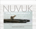 Nuvuk, the Northernmost: Altered Land, Altered Lives in Ba