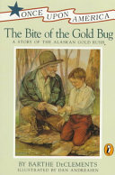 Bite of the Gold Bug: A Story of the Alaskan Gold Rush