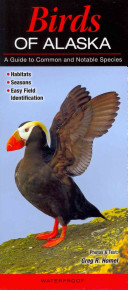Birds of Alaska: A Guide to Common & Notable Species