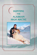 Hunting the Alaskan High Arctic: Big-Game Hunting