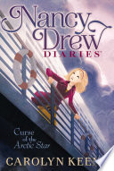 Curse of the Arctic Star : The Nancy Drew Diaries