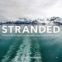 Stranded: Alaska's Worst Maritime Disaster Nearly Happened