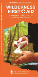 Wilderness First Aid: A Waterproof Pocket Guide to Common Se