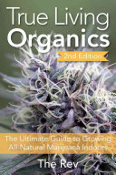 True Living Organics: The Ultimate Guide to Growing (2/E)