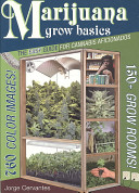 Marijuana Grow Basics: The Easy Guide for Cannabis