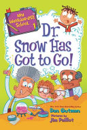 Dr. Snow Has Got to Go! (My Weirder-Est School #1)
