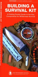 Building a Survival Kit: A Folding Pocket Guide to the Key C