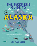 Puzzler's Guide to Alaska: Games, Jokes, Fun Facts
