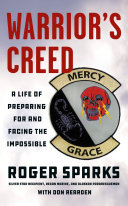 Warrior's Creed: A Life of Preparing for and Facing the