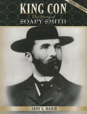 King Con: The Story of Soapy Smith 2/E