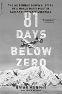 81 Days Below Zero: The Incredible Survival Story of a World