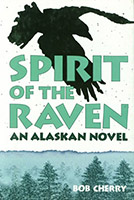 Spirit of the Raven: An Alaskan Novel
