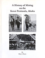History of Mining on the Kenai Peninsula, Alaska