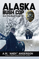 Alaska Bush Cop: And the Beat Goes On